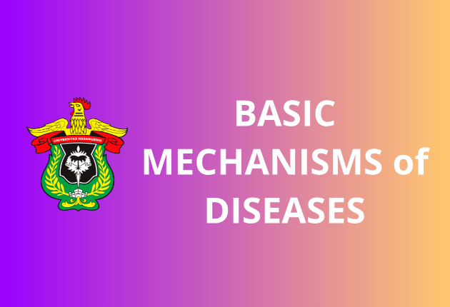 Blok Mekanisme Dasar Penyakit/ Basic Mechanisms of Diseases